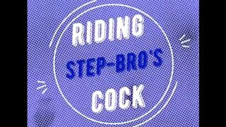 Riding Step Brothers Cock